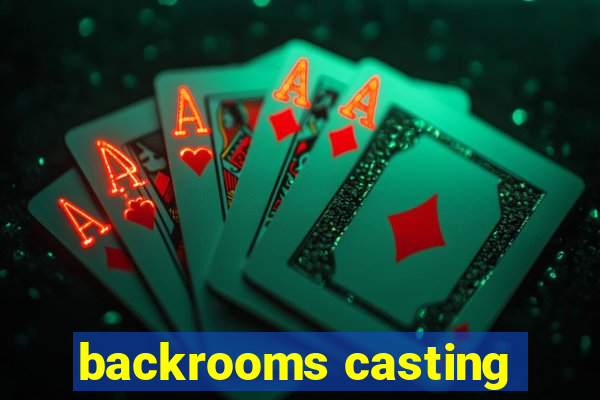 backrooms casting